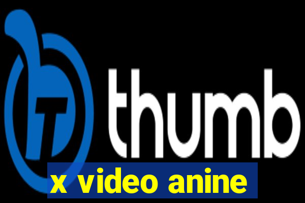 x video anine